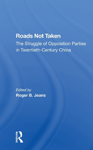 Бумажная книга «Roads Not Taken: The Struggle Of Opposition Parties In Twentiethcentury China», авторов Эдвард С. Кребс, Мэрилин М. Левин, Паркс Кобл, Роджер Джинс - фото №1