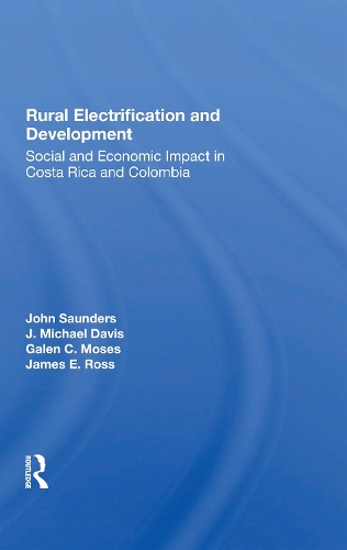 Бумажная книга «Rural Electrification And Development: Social And Economic Impact In Costa Rica And Colombia», авторов Гален Мозес, Дж. Майкл Дэвис, Джеймс Э Росс - фото №1