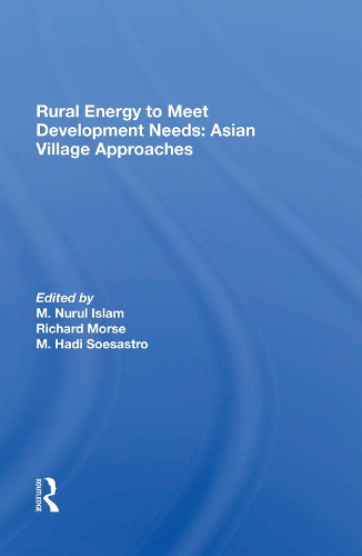 Бумажная книга «Rural Energy To Meet Development Needs: Asian Village Approaches», авторов М. Хади Соесастро, М. Нурул Ислам, Марвото Хади Соесастро, Ричард Морс - фото №1