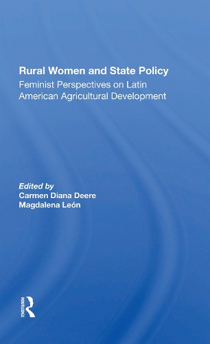 Бумажная книга «Rural Women And State Policy: Feminist Perspectives On Latin American Agricultural Development», авторов Кармен Диана Дир, Магдалена Леон - фото №1