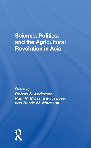 Бумажная книга «Science, Politics, And The Agricultural Revolution In Asia», авторов Барри Моррисон, Эдвин Леви, Пол Р Брасс, Роберт С. Андерсон - фото №1