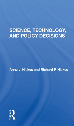 Паперова книга «Science, Technology, And Policy Decisions», авторів Енн Л. Гіскес, Річард П. Гіскес - фото №1