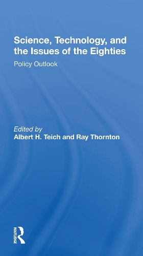 Бумажная книга «Science, Technology, And The Issues Of The Eighties: Policy Outlook», авторов Альберт Х. Тейч, Рэй Торнтон - фото №1