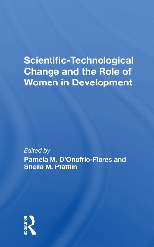 Бумажная книга «Scientifictechnological Change And The Role Of Women In Development», авторов Памела Д'Онофрио-Флорес, Шейла М Пфаффлин - фото №1