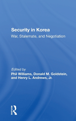 Бумажная книга «Security In Korea: War, Stalemate, And Negotiation», авторов Дональд М. Голдштейн, Фил Уильямс - фото №1
