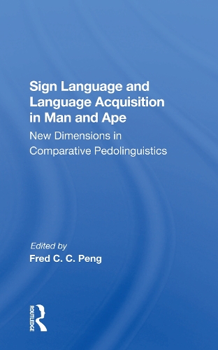 Паперова книга «Sign Language And Language Acquisition In Man And Ape: New Dimensions In Comparative Pedolinguistics», авторів Дуейн М. Румбо, Фред К. К. Пенг, Роджер С. Футс - фото №1