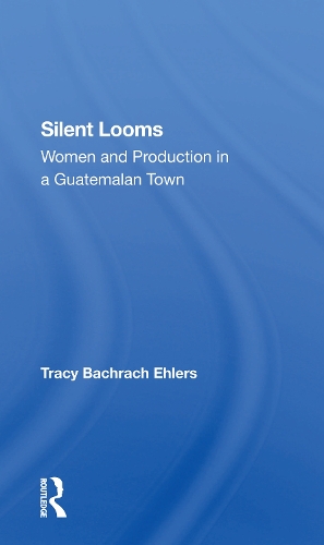 Бумажная книга «Silent Looms: Women And Production In A Guatemalan Town», автор Трейси Бахрах Элерс - фото №1