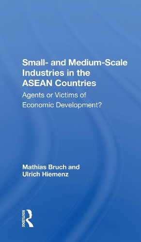 Паперова книга «Small And Mediumscale Industries In The Asean Countries: Agents Or Victims Of Economic Development?», авторів Матіас Брух, Ульріх Гіменц - фото №1