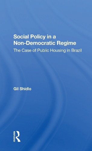 Бумажная книга «Social Policy In A Nondemocratic Regime: The Case Of Public Housing In Brazil», автор Гил Шидло - фото №1