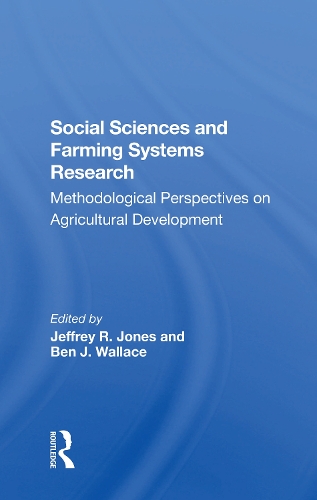 Бумажная книга «Social Sciences And Farming Systems Research: Methodological Perspectives On Agricultural Development», авторов Бен Джей Уоллес, Джеффри Р. Джонс, Роберт Бут, Роберт Е Роадс - фото №1