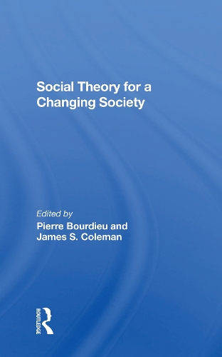 Бумажная книга «Social Theory For A Changing Society», авторов Джеймс С. Колман, Пьер Бурдье, Здислава Валашек Коулман - фото №1