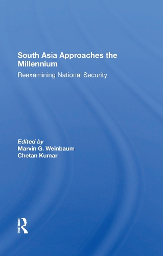 Паперова книга «South Asia Approaches The Millennium: Reexamining National Security», авторів Четан Кумар, Марвін Г. Вайнбаум - фото №1