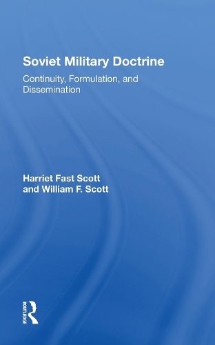 Паперова книга «Soviet Military Doctrine: Continuity, Formulation, And Dissemination», авторів Гаррієт Фаст Скотт, Вільям Ф. Скотт - фото №1