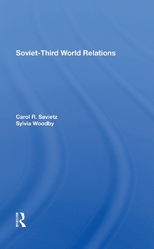 Бумажная книга «Sovietthird World Relations», авторов Кэрол Р Сайвец, Сильвия Бабус Вудби - фото №1