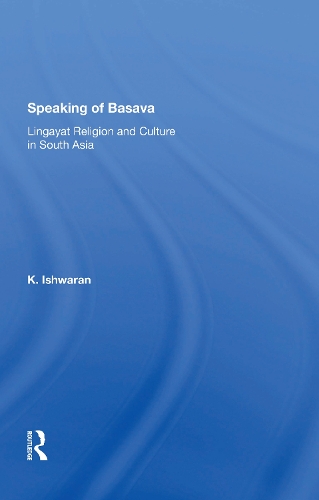 Бумажная книга «Speaking Of Basava: Lingayat Religion And Culture In South Asia», авторов К Ишваран, К. Ишваран - фото №1