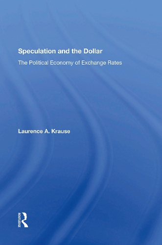 Паперова книга «Speculation and the Dollar: The Political Economy of Exchange Rates», автор Лоренс Краузе - фото №1