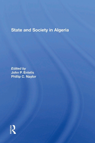 Паперова книга «State And Society In Algeria», авторів Джон П. Ентеліс, Філіп К. Нейлор - фото №1