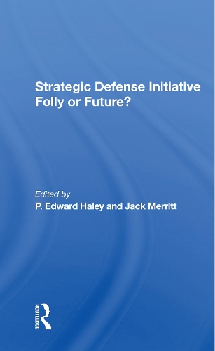 Бумажная книга «Strategic Defense Initiative: Folly Or Future?», авторов Джек Мерритт, Мартин К. Нидлер, П. Эдвард Хейли - фото №1