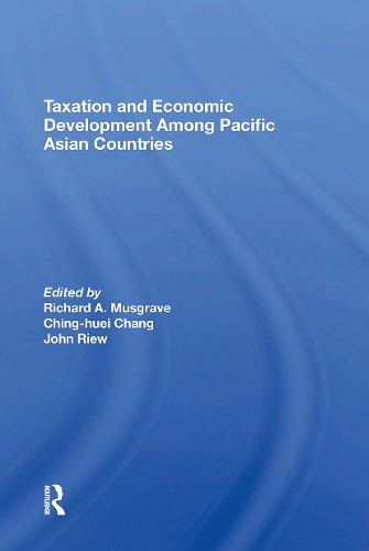 Бумажная книга «Taxation and Economic Development Among Pacific Asian Countries», авторов Чинг-Хуэй Чанг, Герардо Сикат, Джон Риу, Ричард А Масгрейв - фото №1