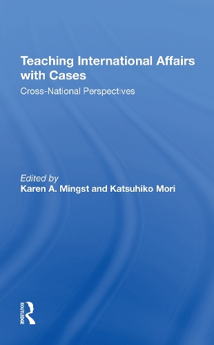 Бумажная книга «Teaching International Affairs With Cases: Cross-national Perspectives», авторов Карен А. Мингст, Кацухико Мори - фото №1