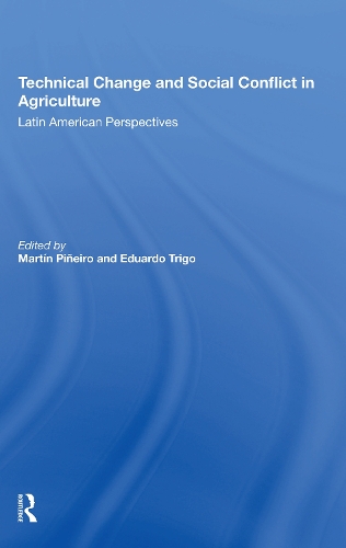 Паперова книга «Technical Change And Social Conflict In Agriculture: Latin American Perspectives», авторів Едуардо Х. Тріго, Мартін Е Пінейро - фото №1