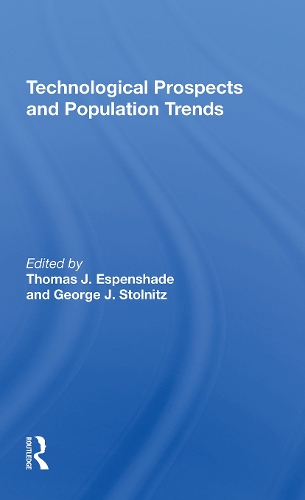 Паперова книга «Technological Prospects And Population Trends», авторів Джордж Дж. Стольніц, Томас Дж. Еспеншейд - фото №1