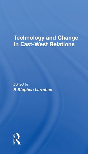Паперова книга «Technology And Change In Eastwest Relations», авторів Ф. Стівен Ларрабі, Ф. Стівен Ларрабі - фото №1