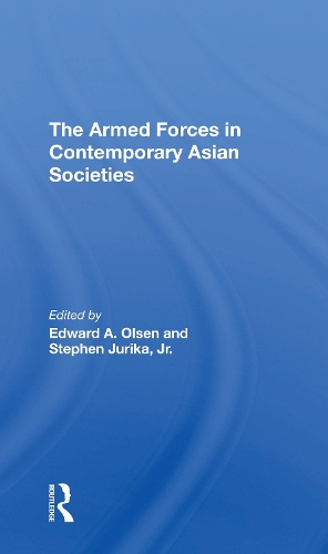 Паперова книга «The Armed Forces In Contemporary Asian Societies», авторів Едвард А. Олсен, Стівен Юріка - фото №1