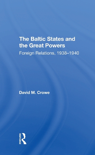 Бумажная книга «The Baltic States And The Great Powers: Foreign Relations, 19381940», автор Дэвид Кроу - фото №1