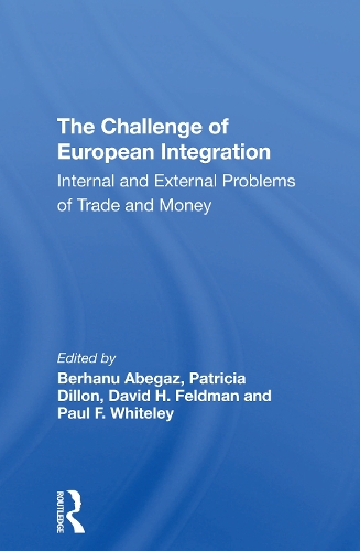 Бумажная книга «The Challenge Of European Integration: Internal And External Problems Of Trade And Money», авторов Берхану Абегаз, Дэвид Х Фельдман, Джеффри Т. Ричелсон, Патриция Диллон - фото №1
