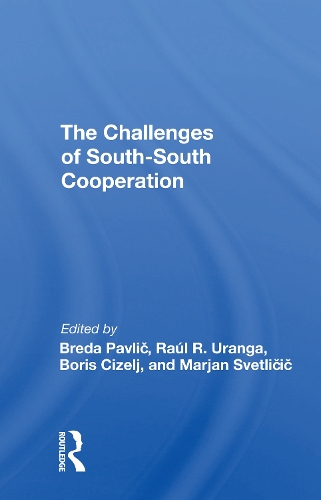 Бумажная книга «The Challenges Of Southsouth Cooperation», авторов Борис Чизель, Бреда Павлик, Марьян Светличич, Рауль Р. Уранга - фото №1
