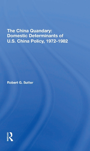 Бумажная книга «The China Quandary: Domestic Determinants Of U.s. China Policy, 19721982», автор Роберт Г. Саттер - фото №1