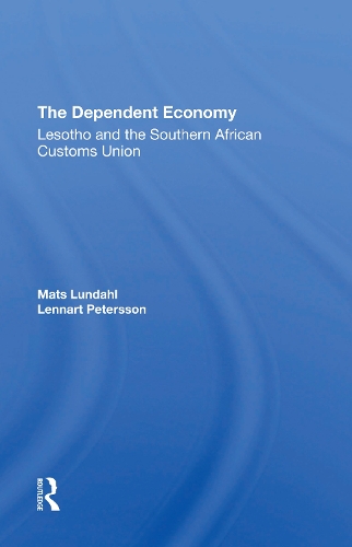 Бумажная книга «The Dependent Economy: Lesotho And The Southern African Customs Union», авторов Леннарт Петерссон, Матс Ове Лундал - фото №1