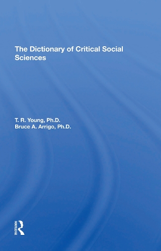 Бумажная книга «The Dictionary Of Critical Social Sciences», авторов Брюс Арриго, Т. Р. Янг - фото №1