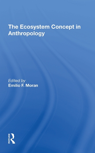 Паперова книга «The Ecosystem Concept In Anthropology», авторів Еміліо Ф. Моран, Сьюзан Г. Ліз - фото №1