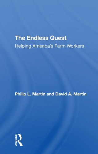 Бумажная книга «The Endless Quest: Helping America's Farm Workers», авторов Дэвид А Мартин, Филип Л Мартин - фото №1