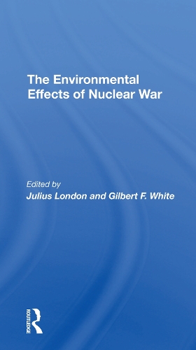 Паперова книга «The Environmental Effects Of Nuclear War», авторів Гілберт Ф. Уайт, Джуліус Лондон - фото №1
