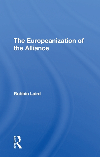 Бумажная книга «The Europeanization Of The Alliance», автор Роббин Ф. Лэрд - фото №1
