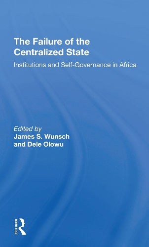Бумажная книга «The Failure Of The Centralized State: Institutions And Selfgovernance In Africa», авторов Деле Олову, Джеймс Вунш, Джон Харбесон, Винсент Остром - фото №1