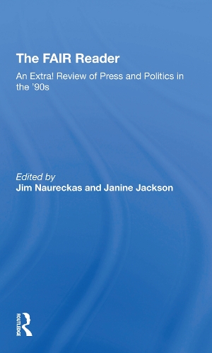 Бумажная книга «The Fair Reader: An Extra! Review Of Press And Politics In The '90s», авторов Джанин Джексон, Джим Наурекас - фото №1