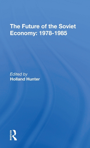 Бумажная книга «The Future Of The Soviet Economy: 19781985», автор Холланд Хантер - фото №1