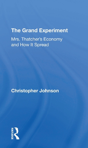 Паперова книга «The Grand Experiment: Mrs. Thatcher's Economy And How It Spread» - фото №1
