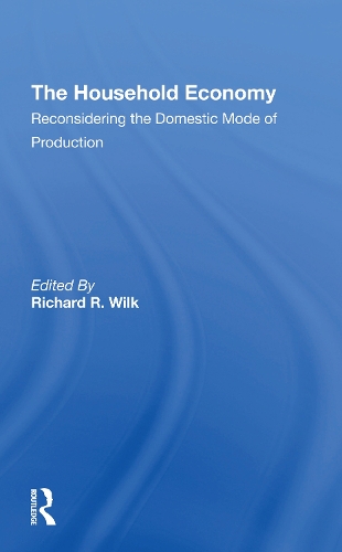 Бумажная книга «The Household Economy: Reconsidering The Domestic Mode Of Production», автор Ричард Р. Уилк - фото №1