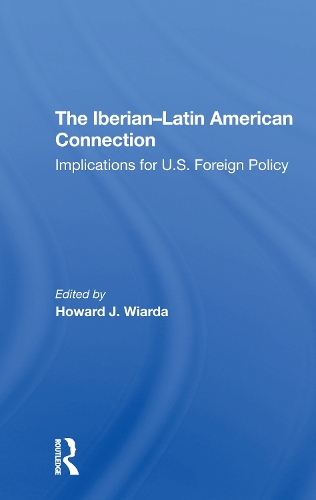Бумажная книга «The Iberianlatin American Connection: Implications For U.s. Foreign Policy», авторов Алистер Хеннесси, Эусебио Мухаль-Леон, Говард Дж. Виарда, Джанин Т Перфит - фото №1