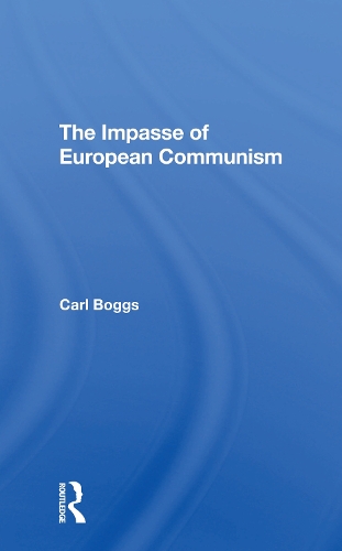 Бумажная книга «The Impasse Of European Communism», автор Карл Боггс - фото №1
