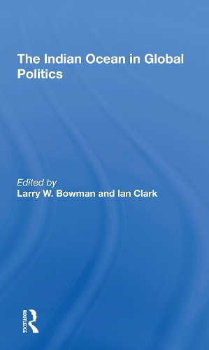 Паперова книга «The Indian Ocean In Global Politics», автор Ларрі В. Боумен - фото №1