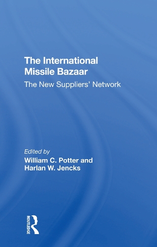 Бумажная книга «The International Missile Bazaar: The New Suppliers' Network», авторов Харлан В. Дженкс, Уильям К. Поттер - фото №1