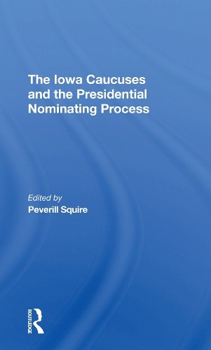 Паперова книга «The Iowa Caucuses And The Presidential Nominating Process», автор Певерілл Сквайр - фото №1