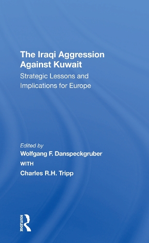 Бумажная книга «The Iraqi Aggression Against Kuwait: Strategic Lessons And Implications For Europe», авторов Чарльз Трипп, Вольфганг Ф. Данспекгрубер - фото №1