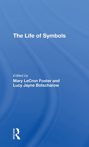 Бумажная книга «The Life Of Symbols», авторов Люси Ботшаров, Мэри Лекрон Фостер - фото №1